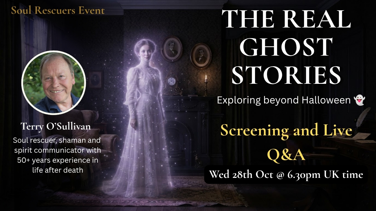 The Real Ghost Stories: Soul Rescuers screening and live Q&A with Terry O'Sullivan, Wednesday 28 October at 6:30pm UK time.
